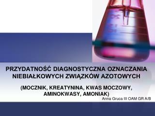 PRZYDATNOŚĆ DIAGNOSTYCZNA OZNACZANIA NIEBIAŁKOWYCH ZWIĄZKÓW AZOTOWYCH