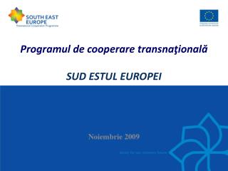 Programul de cooperare transna ţ ional ă SUD ESTUL EUROPEI