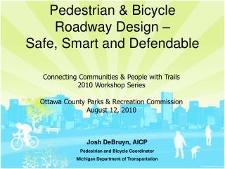 Pedestrian &amp; Bicycle Roadway Design – Safe, Smart and Defendable