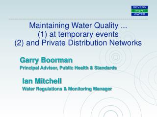 Maintaining Water Quality ... (1) at temporary events (2) and Private Distribution Networks