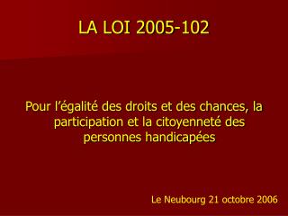 LA LOI 2005-102