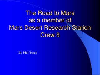 The Road to Mars as a member of Mars Desert Research Station Crew 8