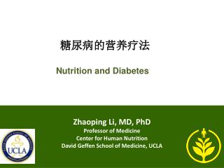 Zhaoping Li, MD, PhD Professor of Medicine Center for Human Nutrition