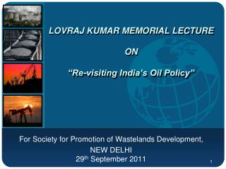 Lovraj KUMAR Memorial Lecture on “Re-visiting India’s Oil Policy”