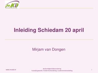 Inleiding Schiedam 20 april