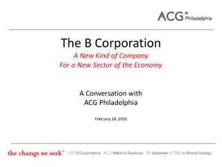 The B Corporation A New Kind of Company For a New Sector of the Economy