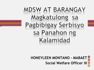 MDSW AT BARANGAY Magkatulong sa Pagbibigay Serbisyo sa Panahon ng Kalamidad