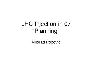 LHC Injection in 07 “Planning”