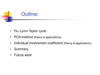 Outline: The Lymn-Taylor cycle PCA method (theory & applications)