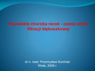 Przewlekła choroba nerek - ocena utraty filtracji kłębuszkowej