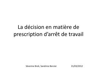 La décision en matière de prescription d’arrêt de travail