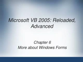 Microsoft VB 2005: Reloaded, Advanced