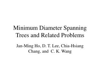 Minimum Diameter Spanning Trees and Related Problems