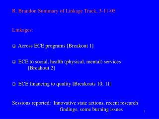 R. Brandon Summary of Linkage Track, 3-11-05 Linkages: Across ECE programs [Breakout 1]