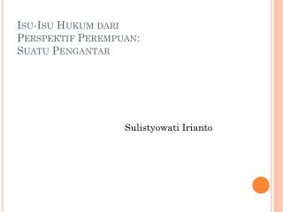 Isu-Isu Hukum dari Perspektif Perempuan : Suatu Pengantar