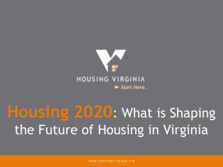 Housing 2020 : What is Shaping the Future of Housing in Virginia