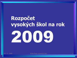 Rozpočet vysokých škol na rok 2009
