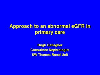 Approach to an abnormal eGFR in primary care