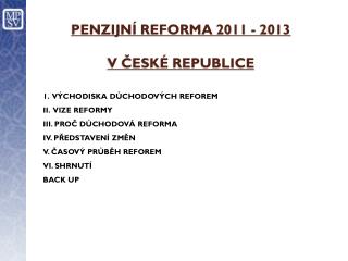 PENZIJNÍ REFORMA 2011 - 2013 V ČESKÉ REPUBLICE