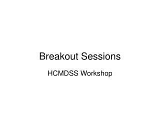 Breakout Sessions