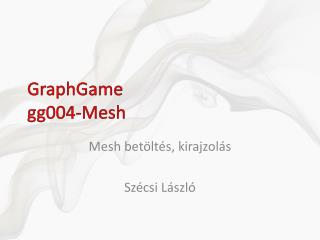 GraphGame gg00 4 - Mesh