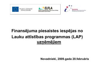 Finansējuma piesaistes iespējas no Lauku attīstības programmas (LAP) uzņēmējiem