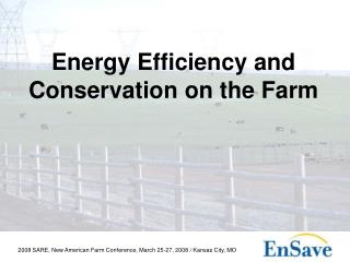 Energy Efficiency and Conservation on the Farm