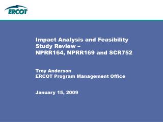 Impact Analysis and Feasibility Study Review – NPRR164, NPRR169 and SCR752