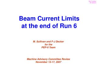M. Sullivan and F-J Decker for the PEP-II Team Machine Advisory Committee Review