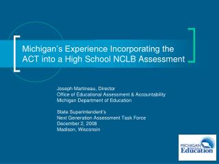 Michigan’s Experience Incorporating the ACT into a High School NCLB Assessment