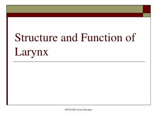 Structure and Function of Larynx