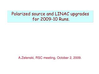 A.Zelenski, RSC meeting, October 2, 2009.