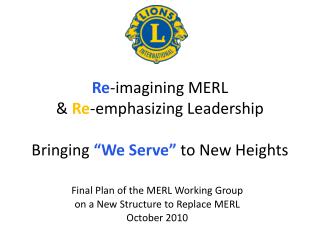 Re -imagining MERL &amp; Re -emphasizing Leadership Bringing “We Serve” to New Heights