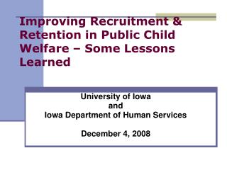 Improving Recruitment & Retention in Public Child Welfare – Some Lessons Learned