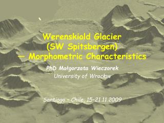 Werenskiold Glacier (SW Spitsbergen) — Morphometric Characteristics