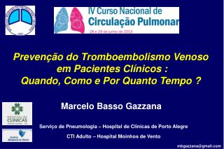 Prevenção do Tromboembolismo Venoso em Pacientes Clínicos : Quando, Como e Por Quanto Tempo ?