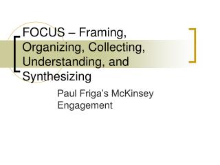 FOCUS – Framing, Organizing, Collecting, Understanding, and Synthesizing