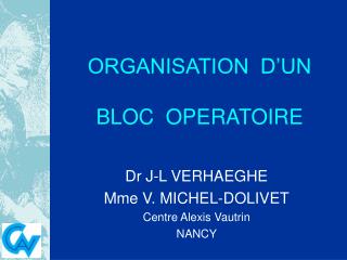 ORGANISATION D’UN BLOC OPERATOIRE