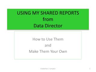 USING MY SHARED REPORTS from Data Director