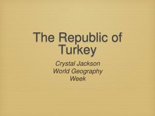 The Republic of Turkey