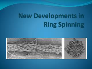 New Developments in Ring Spinning