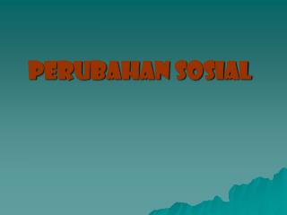 PERUBAHAN SOSIAL