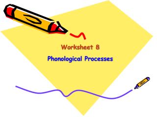 Worksheet 8 Phonological Processes