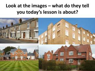 Look at the images – what do they tell you today’s lesson is about?