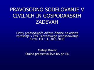 PRAVOSODNO SODELOVANJE V CIVILNIH IN GOSPODARSKIH ZADEVAH