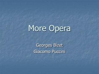 More Opera