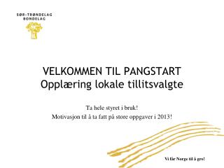 VELKOMMEN TIL PANGSTART Opplæring lokale tillitsvalgte