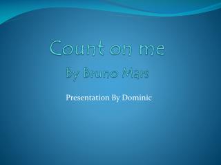 Count on me By Bruno Mars