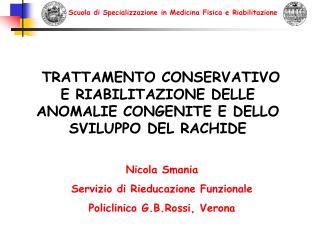 TRATTAMENTO CONSERVATIVO E RIABILITAZIONE DELLE ANOMALIE CONGENITE E DELLO SVILUPPO DEL RACHIDE