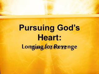 Pursuing God’s Heart: Longing for Revenge